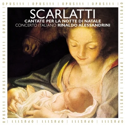 Concerto ItalianoA. Scarlatti: Cantata per la notte di Natale - Corelli: Concerto grosso per la notte di Natale