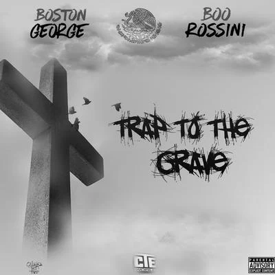 Chucky Trill/MC Who/Boston George/PooneTrap to the Grave