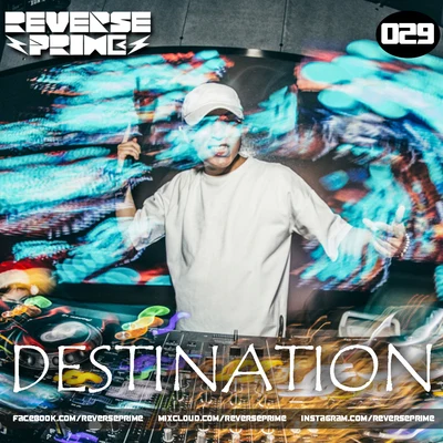 Reverse PrimeReverse Prime｜Mixset Vol.29 Destination