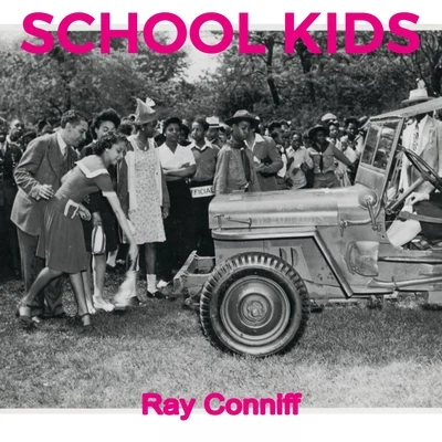 Ray Conniff/Fausto Papetti/Pérez Prado/Charlie Barnet/Gene KrupaSchool Kids