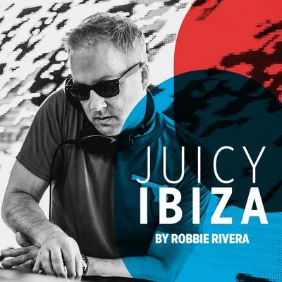 Robbie RiveraJuicy Ibiza 2019