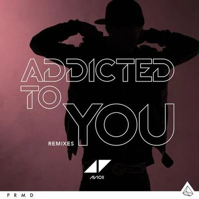 AviciiNicky RomeroAddicted To You (Remixes)