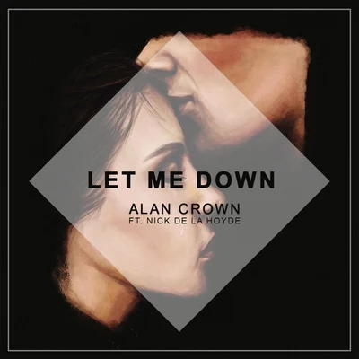 Alan Crown/Suyano/Rooverb/Alicia MadisonLet Me Down (feat. Nick De La Hoyde)