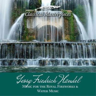 Academy of St. Martin in the Fields Sir Neville Marriner/Garrick OhlssonGeorg Friedrich Händel: Music for the Royal Fireworks&Water Music (Classical Masterpieces)