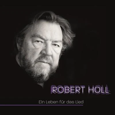 Robert HollEin Leben für das Lied