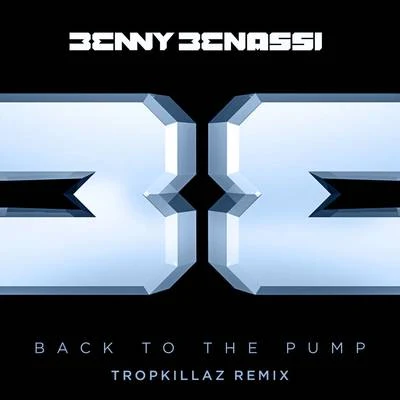 Stephan Jacobs/Benny BenassiBack to the Pump (Tropkillaz Remix)