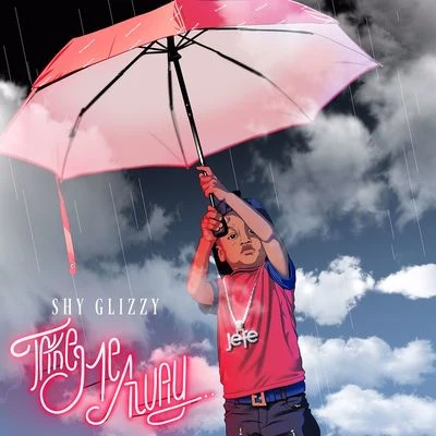 Shy Glizzy/Rico NastyTake Me Away