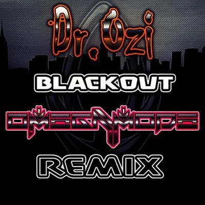 Peytn/Dr. Ozi/DyaticBlackout (OmegaMode Remix)