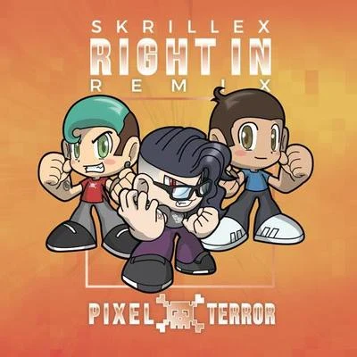 Pixel TerrorRight In (Pixel Terror Remix)