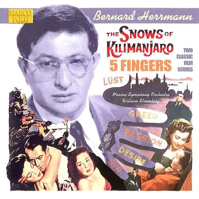 William StrombergMoscow Symphony OrchestraHERRMANN: Snows of Kilimanjaro (The)5 Fingers