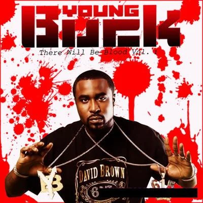 Young Buck/OG Ron CThere Will Be Blood Vol 1