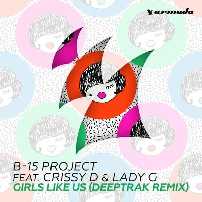 Crissy DLady GGirls Like Us (Deeptrak Remix)