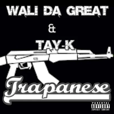 Tay-K/Wali Da GreatTrapanese