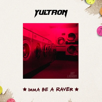 Yultron/KayzoImma Be A Raver