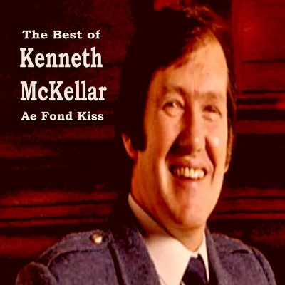 Kenneth McKellarOrchestra of the Royal Opera House, Covent GardenAdrian BoultAe Fond Kiss - The Best of Kenneth McKellar