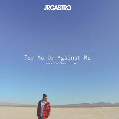 JR Castro/KiD Ink/MigosFor Me or Against Me