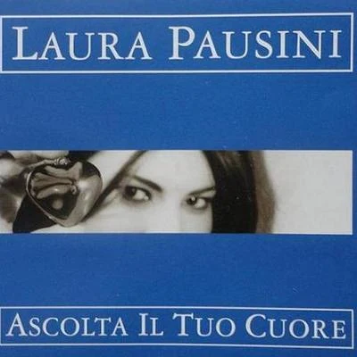 Laura Pausini/Biagio AntonacciAscolta Il Tuo Cuore