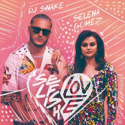 DJ Snake/Unregular/Chris Robleda/LauvSelfish Love