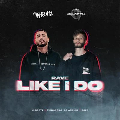 DJ DN/Dj W-Beatz/DJ EryRave Like I Do (Remix)