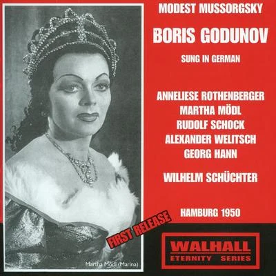 Wilhelm SchüchterMUSSORGSKY, M.P.: Boris Godunov [Opera] (Sung in German) (Rothenberger, Mödl, Schock, North German Radio Chorus and Orchestra, Schüchter) (1950)