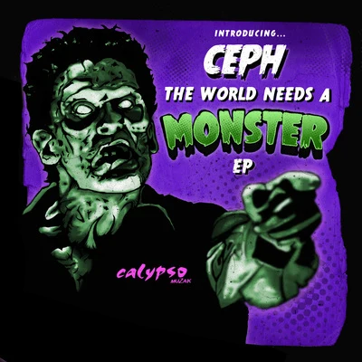 CephThe World Needs a Monster EP