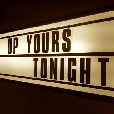 Up YoursTonight