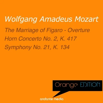 Alberto Lizzio/Suddeutsche PhilharmonieOrange Edition - Mozart: The Marriage of Figaro - Overture & Symphony No. 21, K. 134