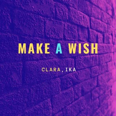 Clara/Night Sky/Naeba/Kevin 3ngel/Luis A. Moreno/Ben Ashley/Manuel Rocca/New World/Roman Messer/LeenooxMake A Wish