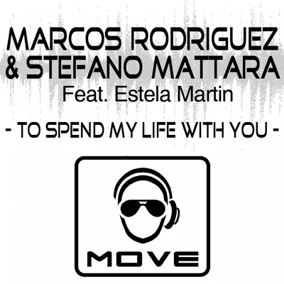 Estela Martin/Marcos RodriguezTo Spend My Life With You