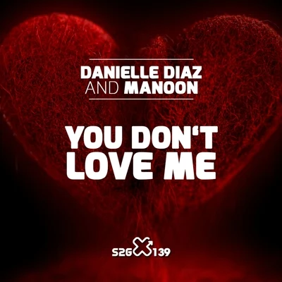 Danielle DiazYou Dont Love Me