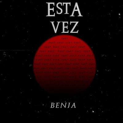 BenjaEsta Vez