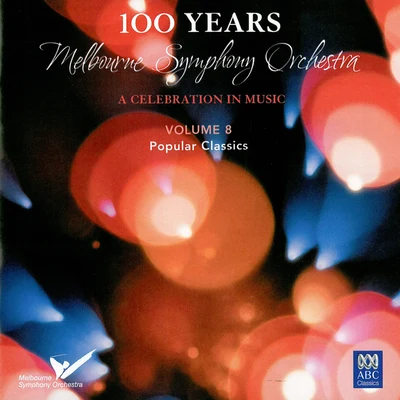 Melbourne Symphony OrchestraVladimir KarmirskiYvonne KennyMSO – 100 Years Vol. 8: Popular Classics