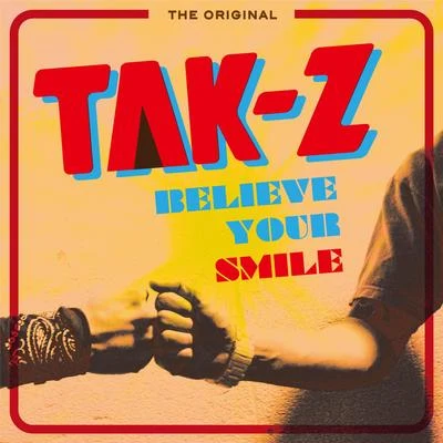 Tak-Z壽君BELIEVE YOUR SMILE