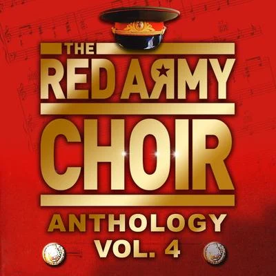 The Red Army Choir/Choeurs et Orchestre Symphonique de Radio Moscou/Choeurs Académiques de lU.R.S.SAnthology, Vol. 4