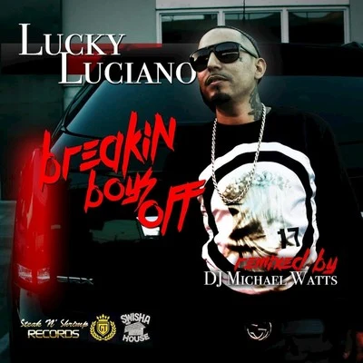 Lucky Luciano/Baeza/Baby BashBreakin Boys Off