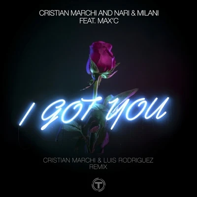 Cristian Marchi/Alexandra Stan/Armin van Buuren/Tritonal/Manilla Maniacs/Demi Lovato/Nicco (N.D)/Manian/Cher Lloyd/Max CI Got You (Cristian Marchi & Luis Rodriguez 2019 Remix)