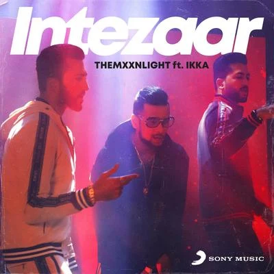 THEMXXNLIGHT/Sukriti Kakar/Prakriti KakarIntezaar