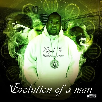 Royal-TEvolution of a Man