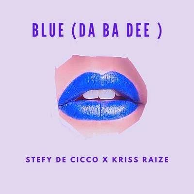 Stefy De Cicco/WasbackBlue (Da Ba Dee)