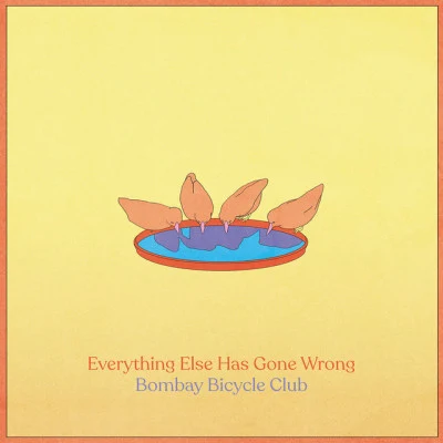 Bombay Bicycle ClubEverything Else Has Gone Wrong