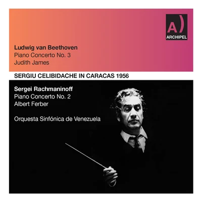 Sergiù Celibidache/David Oistrakh/The Pittsburgh Symphony Orchestra/THE LONDON PHILHARMONIC ORCHESTRA/Nathan Milstein/The Royal Tuscany Orchestra/Vladimir Yampolski/The Philadelphia Orchestra/Karl Brazda/Pyotr Ilyich TchaikovskyBEETHOVEN, L. van: Piano Concerto No. 3RACHMANINOV, S.: Piano Concerto No. 2 (J. James, Ferber, Celibidache) (Sergiu Celibidache in Caracas) (1956)