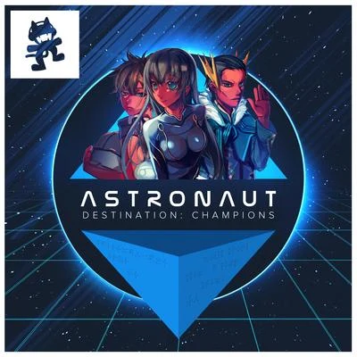 Astronaut/MediksDestination: Champions