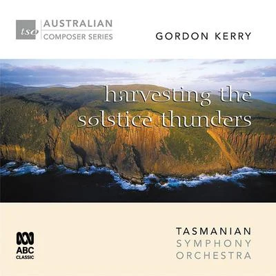 Tasmanian Symphony Orchestra/Benjamin Northey/Li CunxinGorden Kerry – Harvesting the Solstice Thunders