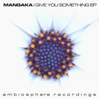 MangakaI Give You Something EP