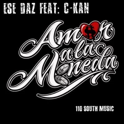 Ese Daz/Cold 187um/Mister DAmor a la Moneda (feat. C-Kan)