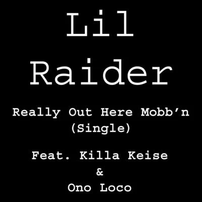 Lil RaiderReally Out Here Mobbn - Single