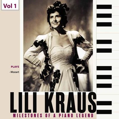 Pierre Monteux/Reine Gianoli/Pierre Amoyal/Mischa Maisky/Gidon Kremer/Detroit Symphony Orchestra/Nelson Freire/Irena Grafenauer/Martha Argerich/Academy of St. Martin in the FieldsMilestones of a Piano Legend: Lili Kraus, Vol. 1