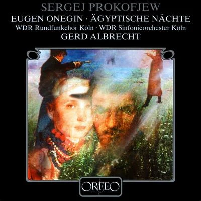 Gerd AlbrechtPROKOFIEV, S.: Eugen Onegin [Opera] (Andrejchenko, Yankovsky, Kostolewskij, Cologne West German Radio Symphony Chorus and Orchestra, G. Albrecht)