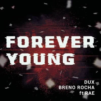 DUX2GUYS老北門ZZYChill1辣椒BydoKnowCCAESARdydForever Young (DUX Remix)