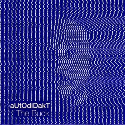 Autodidakt/MNDWN/The ArcturiansThe Buck